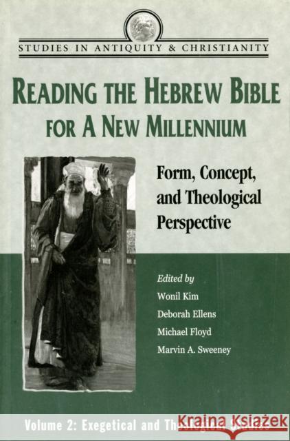 Reading the Hebrew Bible for a New Millennium, Volume 2: Form, Concept, and Theological Perspective Ellens, Deborah L. 9781563383267 Trinity Press International