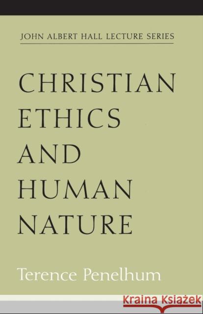 Christian Ethics and Human Nature Terence Penelhum 9781563383274