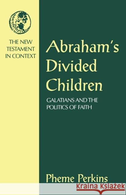 Abraham's Divided Children Perkins, Pheme 9781563383595 Trinity Press International