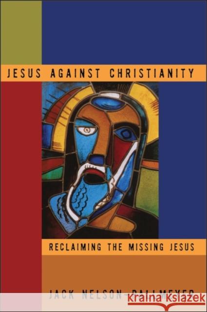 Jesus Against Christianity Nelson-Pallmeyer, Jack 9781563383625