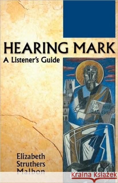 Hearing Mark: A Listener's Guide Malbon, Elizabeth Struthers 9781563383793 Trinity Press International