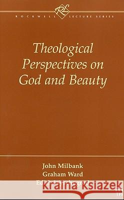 Theological Perspectives on God and Beauty John Milbank Graham Ward Edith Wyschogrod 9781563384141 Trinity Press International