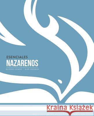 Esenciales Nazarenos: Quiénes somos - Qué creemos Superintendentes Generales, Junta De 9781563440403 Casa Nazarena de Publicaciones