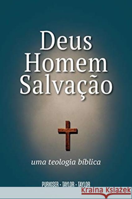 Deus, Homem e Salvação: Uma Teologia Bíblica W T Purkiser, Richard S Taylor, Willard H Taylor 9781563441059 Literatura Nazarena Portuguesa