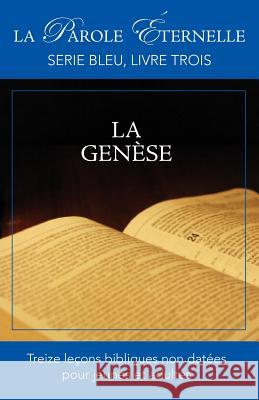 La Genese (La Parole Eternelle, Serie Bleu, Livre Trois) Roberto Manoly   9781563441875 Casa Nazarena de Publicacions