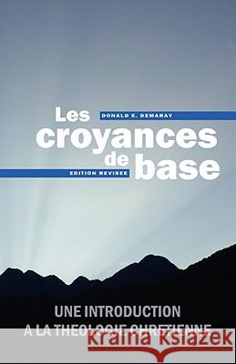 Croyances de base Donald E. Demaray 9781563441974 Ditions Foi Et Saintet