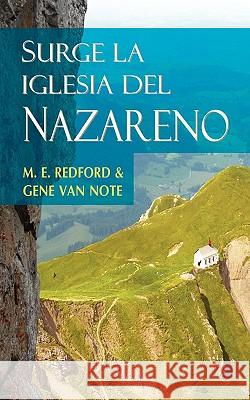 SURGE LA IGLESIA DEL NAZARENO (Spanish: Rise of the Church of the Nazarene) Redford, M. E. 9781563443176 Casa Nazarena de Publicaciones