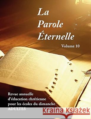 La Parole Éternelle (adultes), volume 10 Gomis, Dany 9781563444616 Ditions Foi Et Saintet