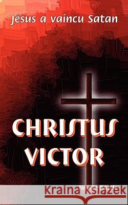 Christus Victor: Jésus a vaincu Satan Bartle, Neville 9781563444692 Ditions Foi Et Saintet