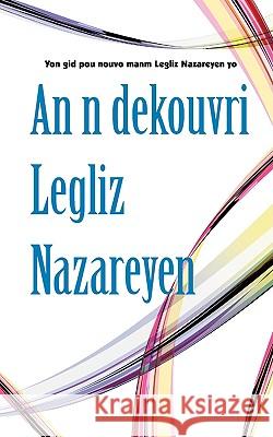 An n dekouvri Legliz Nazareyen Roland Edouard 9781563444708