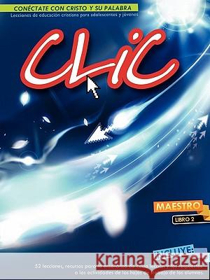 CLIC, Libro 2, Maestro Patricia Picavea 9781563446573 Casa Nazarena de Publicaciones