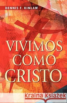 Vivimos Como Cristo F. Kinlaw Dennis 9781563446733