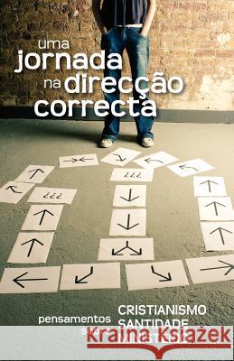 Uma jornada na direc  o correcta (Portuguese : A Journey in the Right Direction) Gustavo Crocker Ed Belzer Clive Burrows 9781563447150 