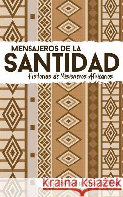 Mensajeros de la santidad: Historias de misioneros africanos Crofford, Amy 9781563448157 Casa Nazarena de Publicaciones