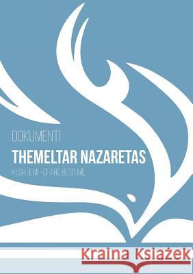 Dokumenti Themeltar Nazaretas: Kush Jemi - Çfarë Besojmë Nazaretasit, Kisha E. 9781563448164 Global Nazarene Publications