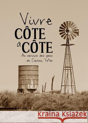 Vivre côte a côte: Au service des gens de Cactus, Texas Monteblanco, Jenni 9781563448447