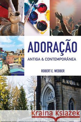 Adoração Antiga & Contemporânea: Edição revista Robert E Webber 9781563448942 Literatura Nazarena Portuguesa