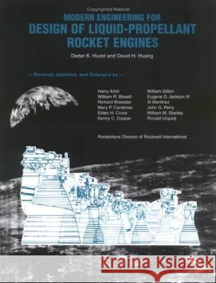 Modern Engineering for Design of Liquid Propellant Rocket Engines D. K. Huzel Dieter K. Huzel D. H. Huang 9781563470134 AIAA (American Institute of Aeronautics & Ast