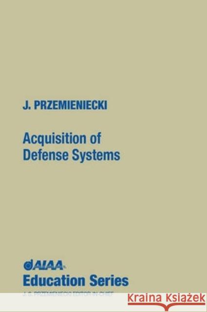 Acquisitions of Defense Systems  9781563470691 American Institute of Aeronautics & Astronaut