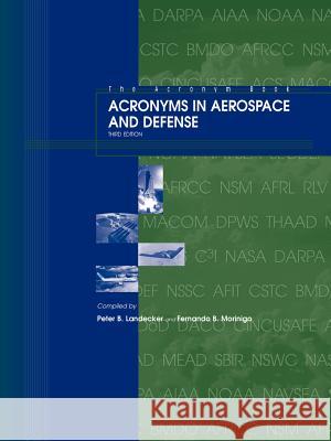 Acronyms in Aerospace and Defense Fernando B. Morinigo Peter B. Landecker 9781563475368 AIAA (American Institute of Aeronautics & Ast