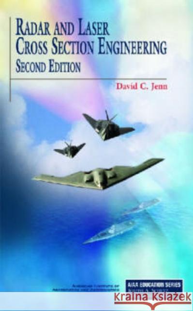 Radar and Laser Cross Section Engineering, Second Edition David C. Jenn Daivd Jenn 9781563477027 AIAA (American Institute of Aeronautics & Ast