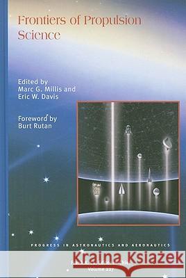 Frontiers of Propulsion Science Marc Millis 9781563479564 AIAA