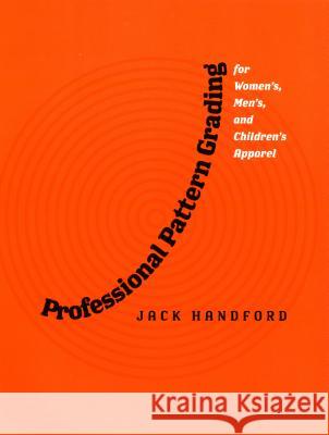 Professional Patternmaking for Women's, Men's and Childern's Apparel Jack Handford 9781563673191 Fairchild Books & Visuals