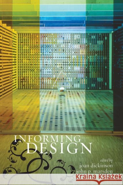 Informing Design Joan I. Dickinson, John P. Marsden 9781563675638 Bloomsbury Publishing PLC