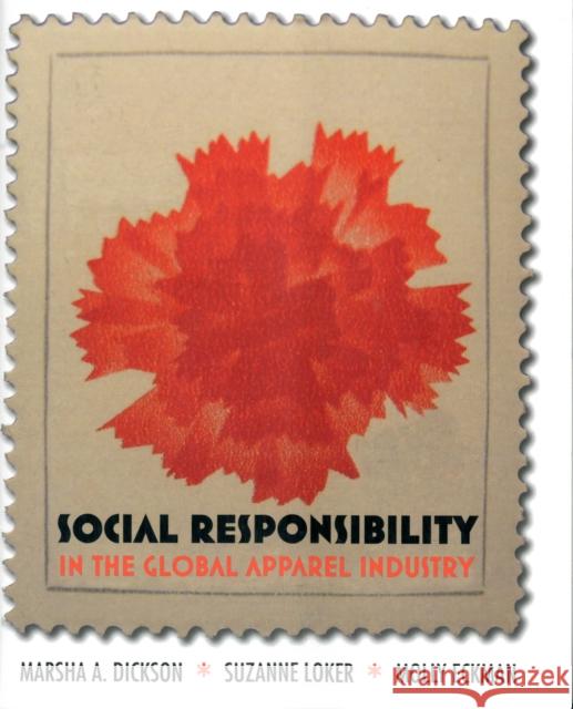 Social Responsibility in the Global Apparel Industry Suzanne Loker 9781563675928