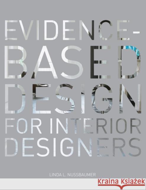 Evidence-Based Design for Interior Designers Linda L Nussbaumer 9781563677595 Bloomsbury Publishing PLC