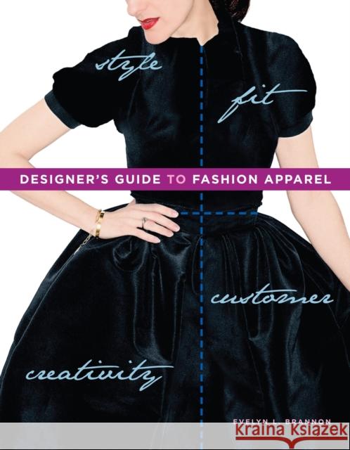 Designer's Guide to Fashion Apparel Evelyn L.  Brannon (Auburn University, USA) 9781563679018 Bloomsbury Publishing PLC