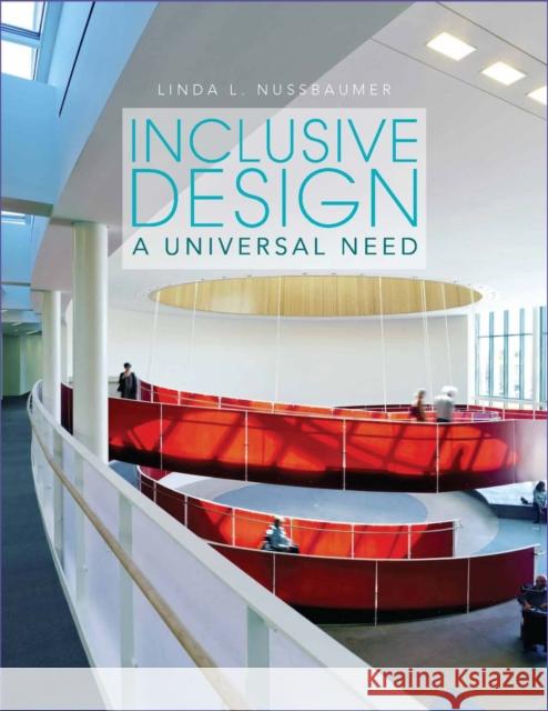 Inclusive Design: A Universal Need Nussbaumer, Linda L. 9781563679216 0