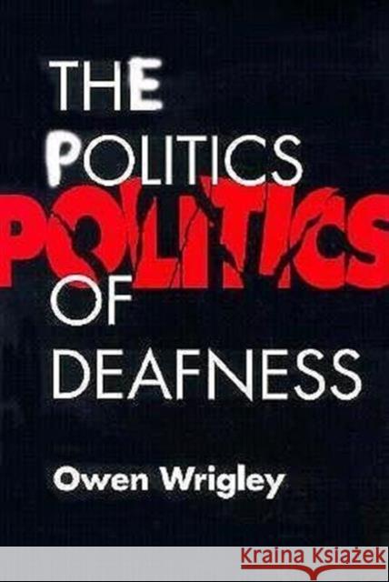 The Politics of Deafness Kay Thomsett 9781563680649 Gallaudet University Press,U.S.
