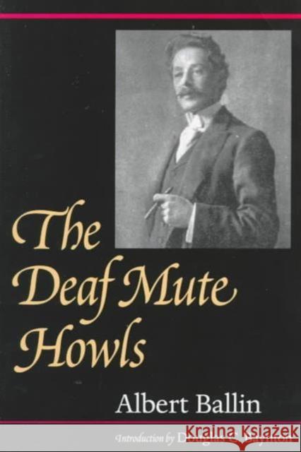 The Deaf Mute Howls: Volume 1 Ballin, Albert 9781563680731 Gallaudet University Press