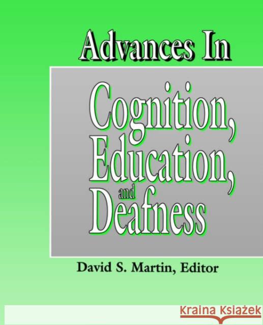 Advances in Cognition, Education and Deafness David S Martin 9781563681103 Gallaudet University Press,U.S.