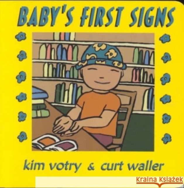 Baby's First Signs Kim Votry 9781563681141 Gallaudet University Press,U.S.