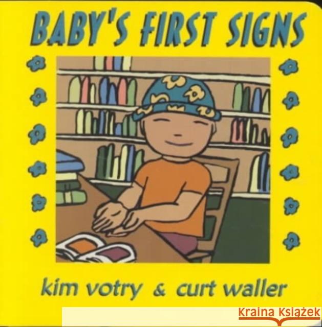 Baby's First Signs Kim Votry Curt Waller 9781563681141 Gallaudet University Press