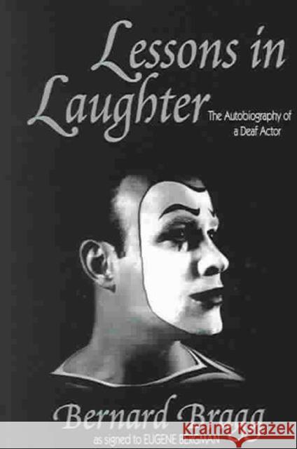 Lessons in Laughter Bernard Bragg 9781563681394 Gallaudet University Press