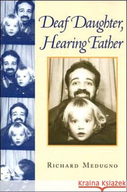 Deaf Daughter, Hearing Father Richard Medugno 9781563682773