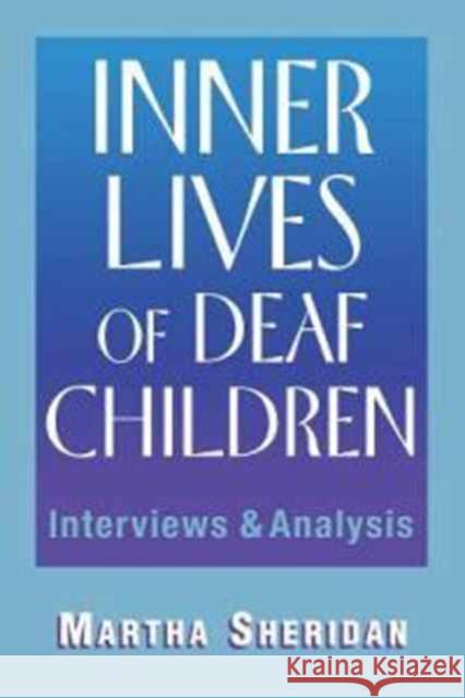 Inner Lives of Deaf Children Martha Sheridan 9781563682896 Gallaudet University Press,U.S.