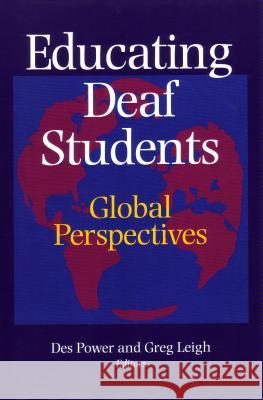 Educating Deaf Students : Global Perspectives Des Power Greg Leigh 9781563683084 Gallaudet University Press