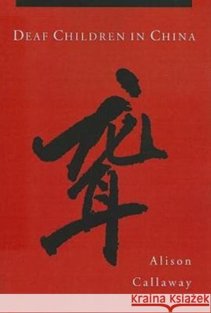 Deaf Children in China Alison Callaway 9781563683398