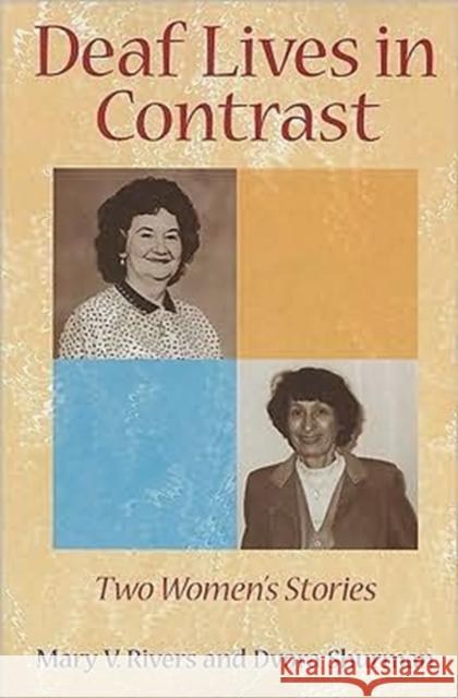 Deaf Lives in Contrast - Two Women's Stories Mary Rivers 9781563683947 Gallaudet University Press,U.S.
