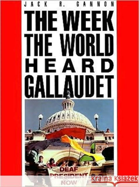 The Week the World Heard Gallaudet Jack R. Gannon 9781563684142 Gallaudet University Press