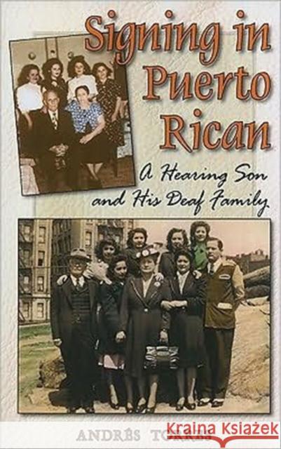 Signing in Puerto Rican - a Hearing Son and His Deaf Family Andres Torres 9781563684173 Gallaudet University Press,U.S.