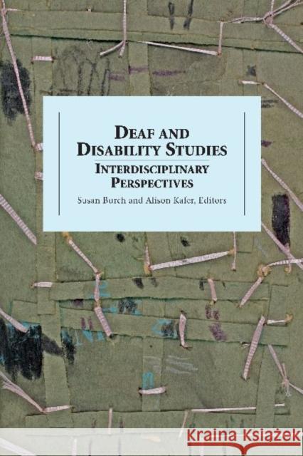 Deaf and Disability Studies - Interdisciplinary Perspectives Susan Burch 9781563684647