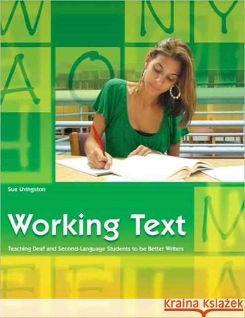 Teaching Deaf and Second-Language Students to Become Better Writers [With CD (Audio)] Livingston, Sue 9781563684661 Gallaudet University Press