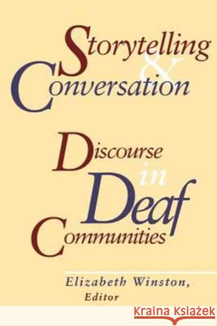 Storytelling and Conversation - Discourse in Deaf Communities Elizabeth A. Winston 9781563685316 Gallaudet University Press,U.S.