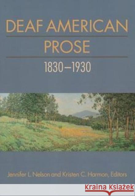 Deaf American Prose, 1830-1930 Nelson, Jennifer L. 9781563685651 Gallaudet University Press