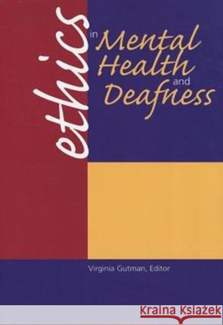 Ethics in Mental Health and Deafness Virginia Gutman 9781563685873 Gallaudet University Press,U.S.